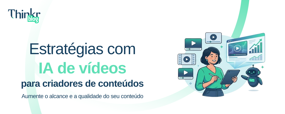 Estratégias com IA de vídeo para criadores de conteúdos